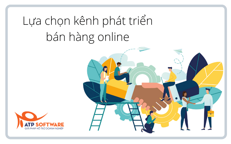 Chọn kênh bán hàng trực tuyến phù hợp